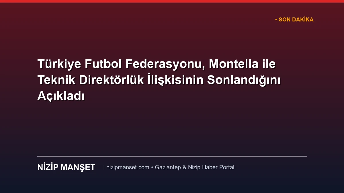 Türkiye Futbol Federasyonu, Montella ile Teknik Direktörlük İlişkisinin Sonlandığını Açıkladı