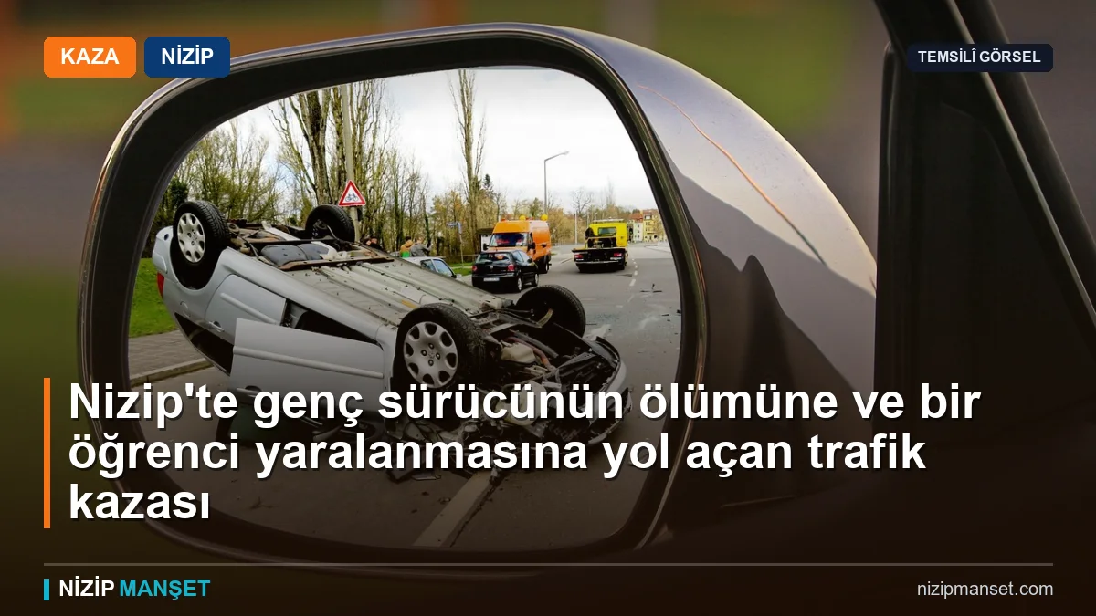 Karkamış'ta YKS yolundaki kazada yaralanan genç sürücü hayatını kaybetti
